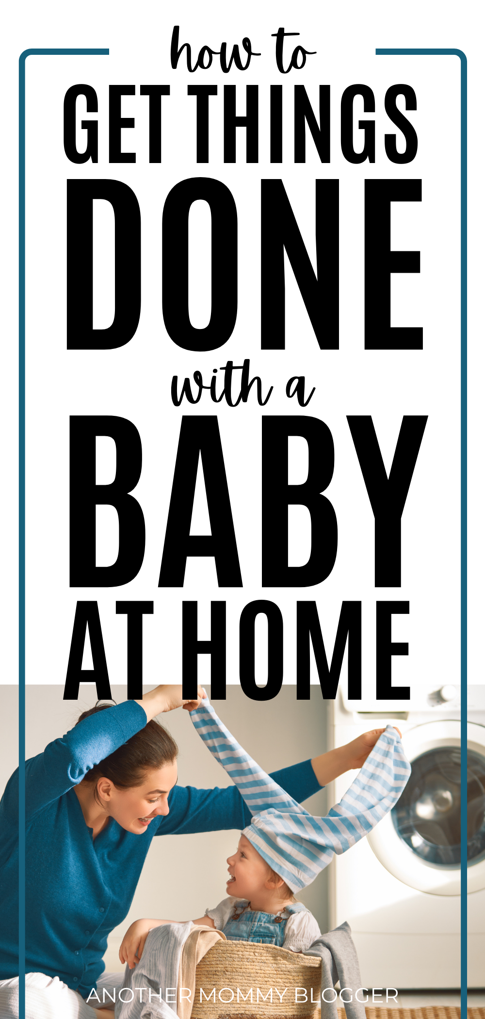 This is a list of baby tips for new moms on how to get things done at home with a new baby. #babytips