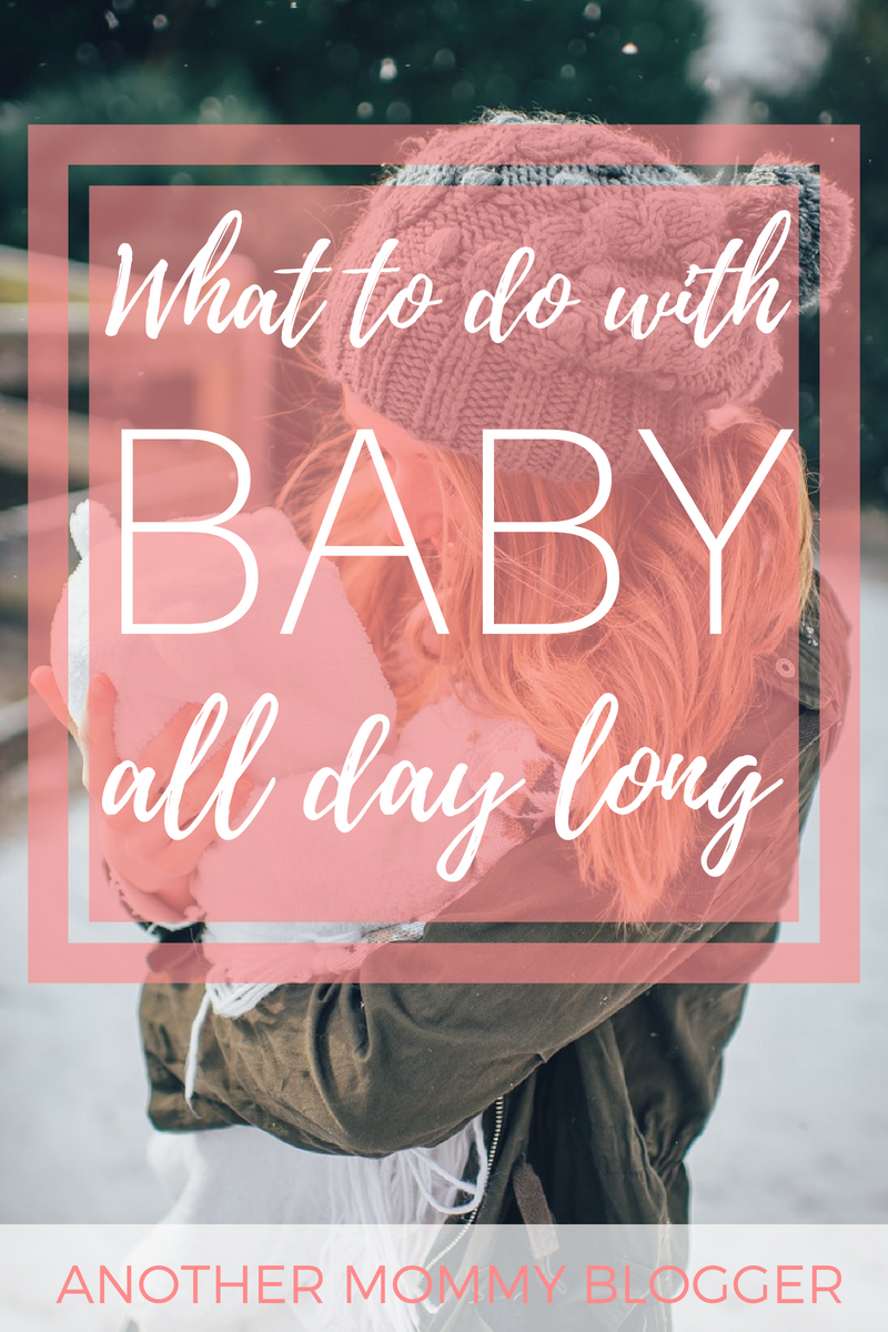 What To Do With Baby ALL DAY LONG
