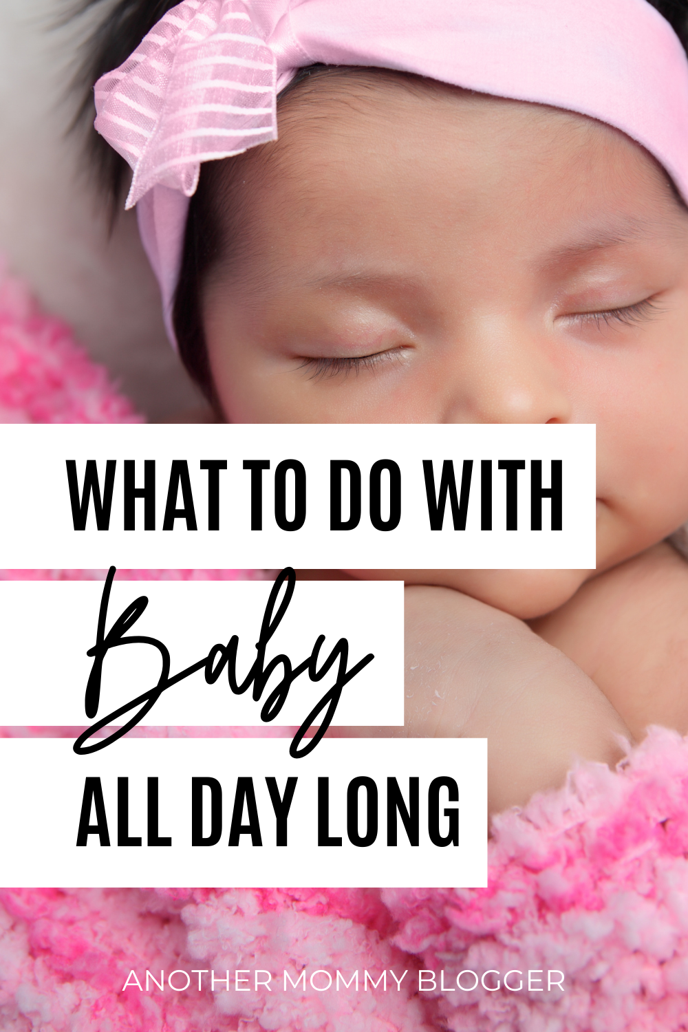 What to do with baby all day. These are baby activities for newborns and older babies 3-6 months and activities for 1 year olds.