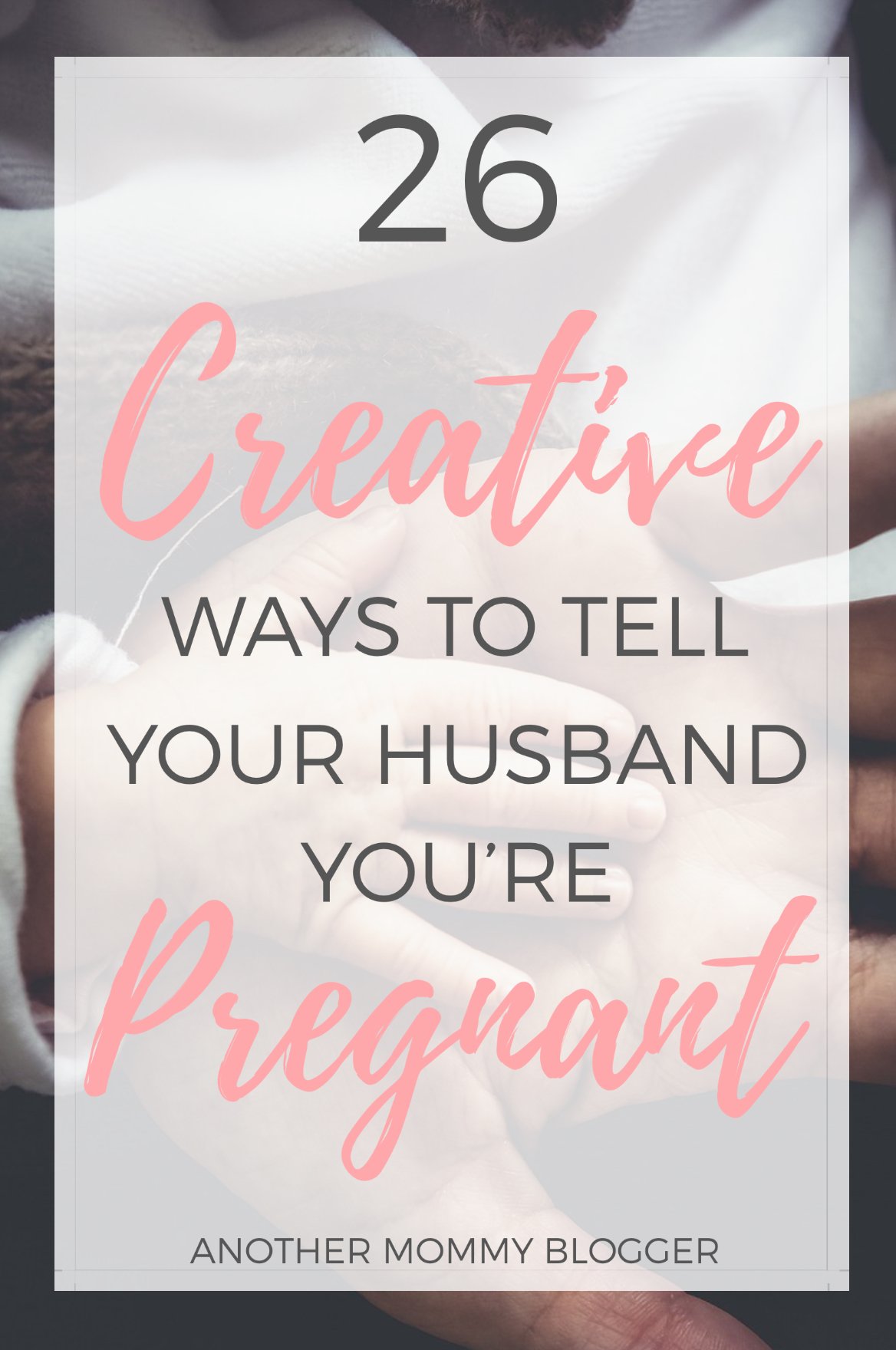 26 Creative Ways To Tell Your Husband You’re Pregnant