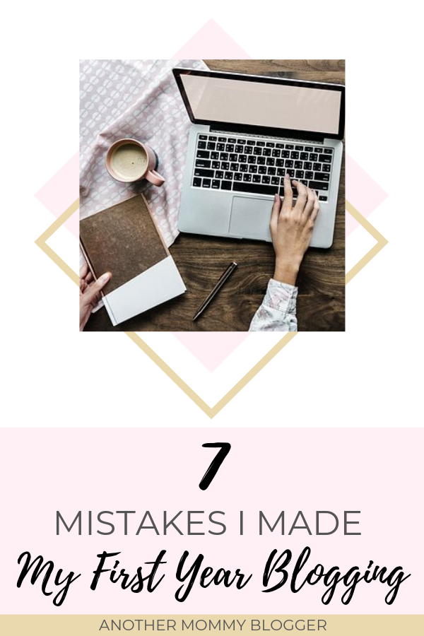 7 Mistakes I Made My First Year Blogging