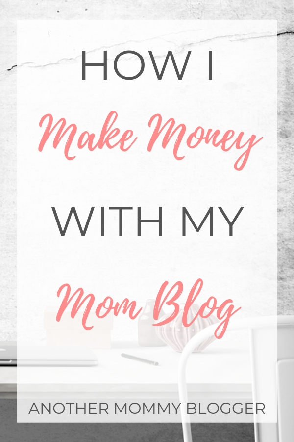 How I Make Money With My Mom Blog