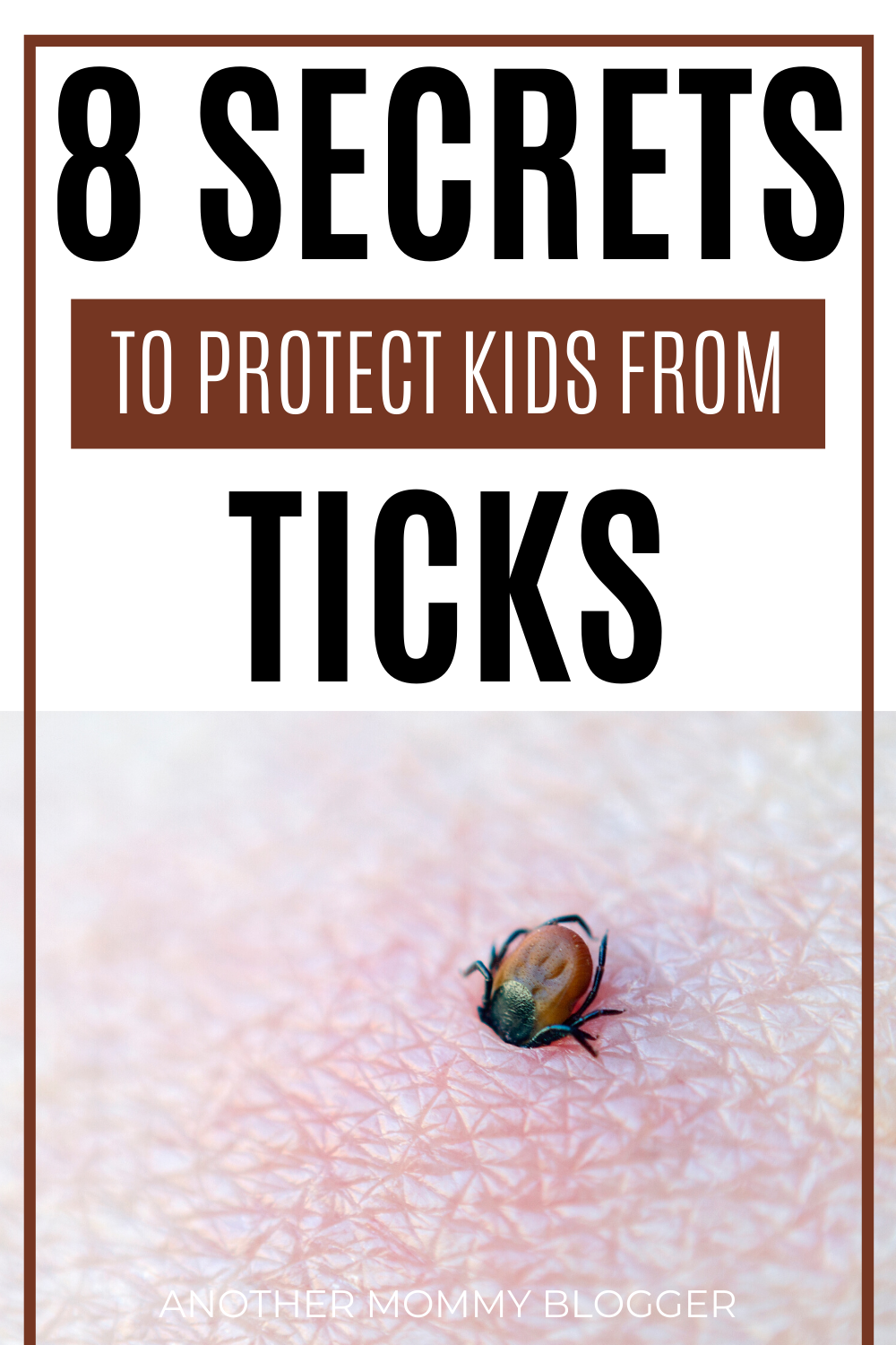 Protect kids from ticks and other summer dangers. #parentinghacks