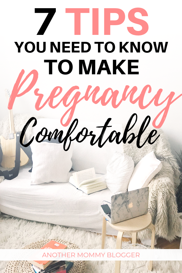 7 Tips To Make Pregnancy Comfortable