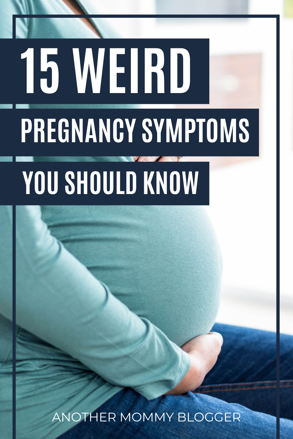 This is a list of pregnancy symptoms you’ll want to know about. These are early pregnancy symptoms and late pregnancy symptoms.