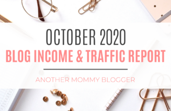 Another Mommy Blogger Blog Income And Traffic Report October 2020