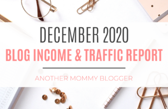 Another Mommy Blogger Blog Income And Traffic Report December 2020
