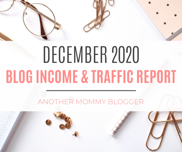 Blog Income & Traffic Report: December 2020 - Another Mommy Blogger