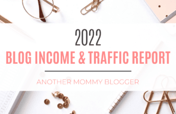 Another Mommy Blogger Blog Income & Traffic Report 2022
