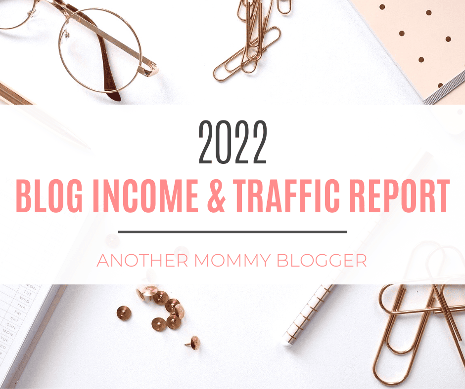 Another Mommy Blogger Blog Income & Traffic Report 2022
