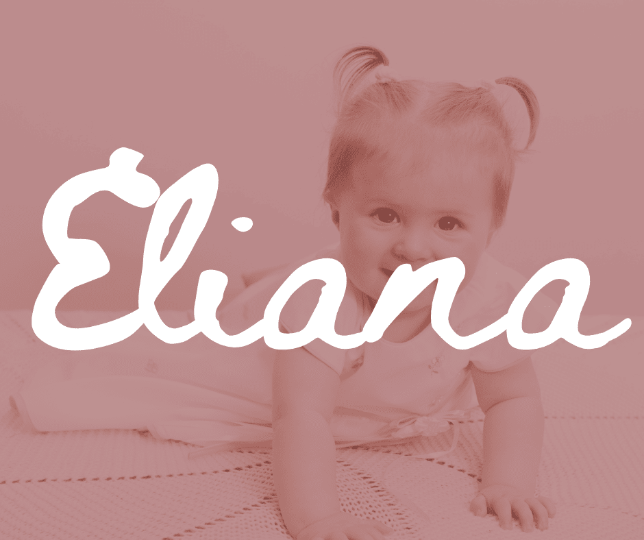 Baby girl crawling in the background. Large white overlay texts spells spells out a girls name that begins with the letter E: “Eliana”