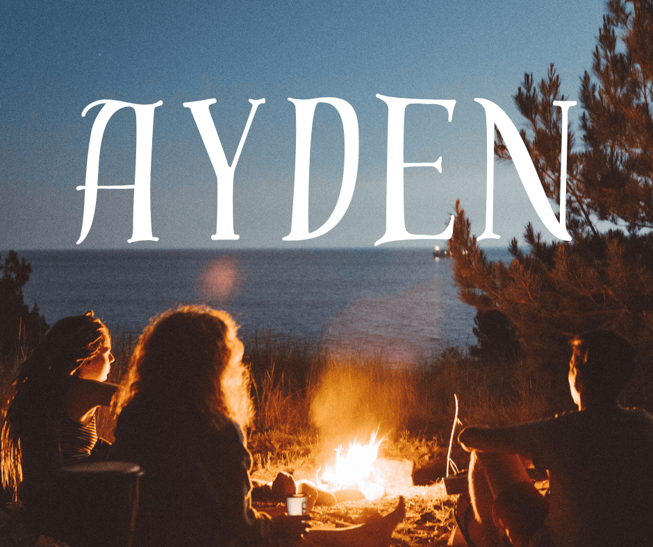 Three people sit around a campfire with a lake and the evening sky in the background. Text overlay spells out “Ayden” in bold white letters.