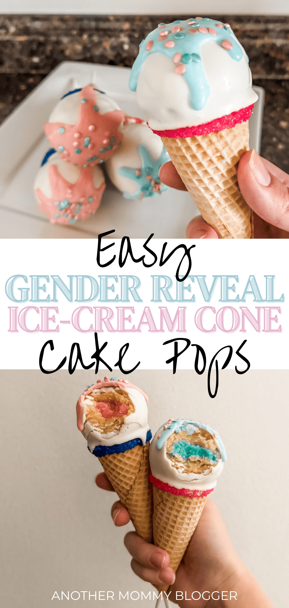 Pinterest pin for “Easy Gender Reveal Ice Cream Cone Cake Pops” by Another Mommy Blogger. The image showcases decorated cake pops in sugar cones with pink or blue centers, styled to look like melting ice cream. One photo shows a hand holding the finished product with drizzle and sprinkles, while another reveals the colorful surprise inside. Bold text overlays the image to highlight the blog post title.